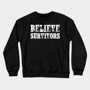 Believe Survivors Shirt #MeToo #BeAHero Walkout Support Crewneck Sweatshirt